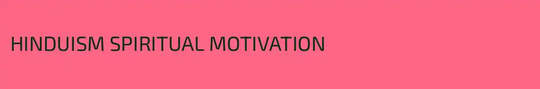 HINDUISM SPIRITUAL MOTIVATION